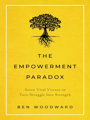 cover image of The Empowerment Paradox: Seven Vital Virtues to Turn Struggle Into Strength
